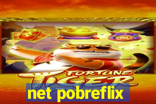 net pobreflix